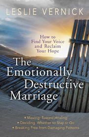 The Emotionally Destructive Marriage: How to Find Your Voice and Reclaim Your Hope