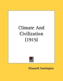 Climate And Civilization (1915)