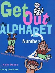 Get Out of the Alphabet Number 2: Wacky Wednesday Puzzle Poems