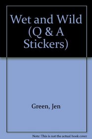 Wet and Wild (Q & A Stickers)
