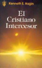 El Cristiano Intercesor = Interceding Christian