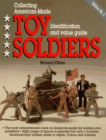 Collecting American-Made Toy Soldiers: Identification and Value Guide