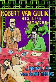 Robert Van Gulik: His Life and Work
