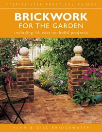 Brickwork for the Garden (Step-by-step Practical Guides)
