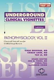 Underground Clinical Vignettes: Pathophysiology, Volume Ii: Classic Clinical Cases for USMLE Step 1 Review
