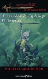 Cronicas de Elric, El Emperador Albino: VII. La Maldicion de La Espada Negra VIII. Tormentosa