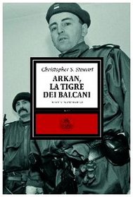 Arkan, la tigre dei Balcani