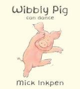 Wibbly Pig Can Dance (Wibbly Pig)