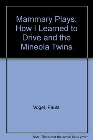 Mammary Plays: How I Learned to Drive and the Mineola Twins