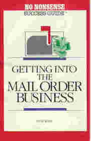 Getting into the Mail Order Business (No Nonsense Success Guides)