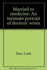 Married to medicine: An intimate portrait of doctors' wives
