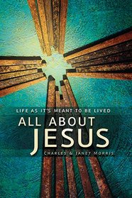 All About Jesus: Life as it's Meant to be Lived