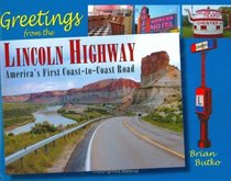 Greetings From The Lincoln Highway: America's First Coast-to Coast Road