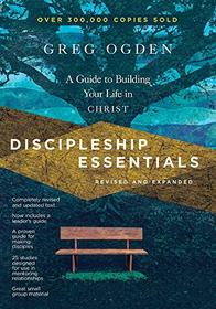 Discipleship Essentials: A Guide to Building Your Life in Christ (Essentials Set)