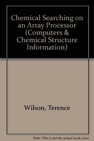 Chemical Searching on an Array Processor (Computers & Chemical Structure Information)