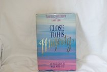Close to His Majesty : A Road Map to God