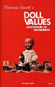 Patricia Smith's Doll Values: Antique to Modern, Vol 2