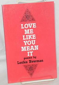 Love Me Like You Mean It