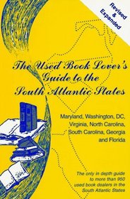 The Used Book Lover's Guide to the South Atlantic States: Maryland, Washington, Dc, Virginia, North Carolina, South Carolina, Georgia and Florida (Siegel, David S. Used Book Lover's Guide Series.)
