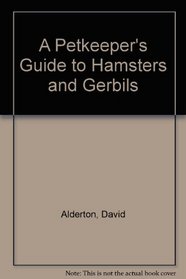 A Petkeeper's Guide to Hamsters & Gerbils