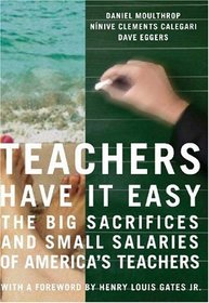 Teachers Have It Easy: The Big Sacrifices and Small Salaries of Our Children's Teachers