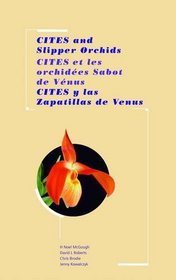 CITES and Slipper Orchids: a user's guide (Cities User Guides)
