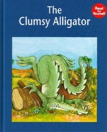 Clumsy Alligator: Read by Yourself