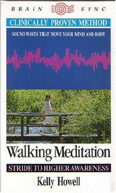 Walking Meditation: Stride to Higher Awareness (Brain Sync Series)