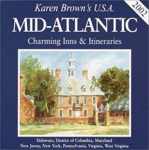 Karen Brown's 2002 Mid-Atlantic: Charming Inns & Itineraries (Karen Brown's Mid-Atlantic. Charming Inns & Itineraries)