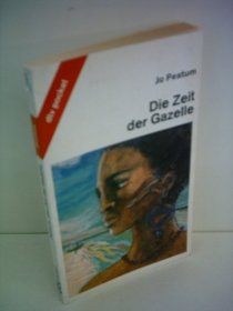 Die Zeit der Gazelle: Roman (German Edition)