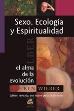 Sexo, Ecologia, Espiritualidad / Sex, Ecology, Spirituality: El Alma De La Evolucion / the Spirit of Evoluton (Conciencia Global / Global Conscience)