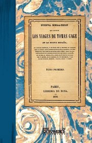 Los Viages de Tomas Gage en la Nueva Espaa. Tomo I (Spanish Edition)
