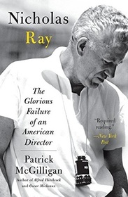 Nicholas Ray: The Glorious Failure of an American Director