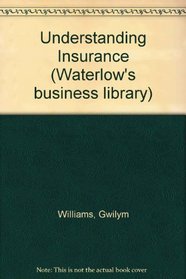 Understanding Insurance (Waterlow's business library)