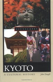 Kyoto: A Cultural History (Cityscapes)