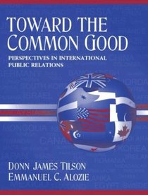 Toward the Common Good: Perspectives in International Public Relations