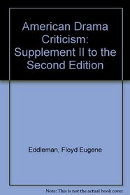 American Drama Criticism: Supplement II to the Second Edition (American Drama Criticism Supplement)