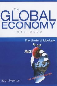 The Global Economy, 1944-2000: The Limits of Ideology (Arnold Publication)