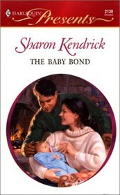 The Baby Bond (Harlequin Presents, No 2138)