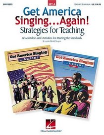 Get America Singing...Again! Strategies for Teaching - Set a (Lesson Ideas and Activities for Meetin