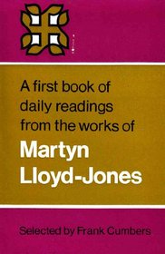 A First Book of Daily Readings from the Works of Martyn Lloyd-Jones