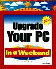 Upgrade Your PC in a Weekend (In a Weekend)