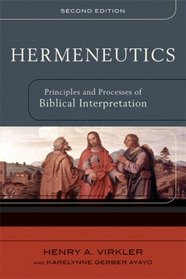 Hermeneutics,: Principles and Processes of Biblical Interpretation