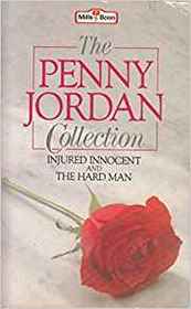 The Penny Jordan Collection : Injured Innocent / The Hard Man