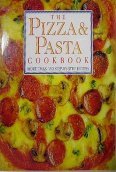 The Pizza & Pasta Cookbook (More Than 150 Step-By-Step Recipes)