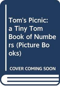 Tom's Picnic: a Tiny Tom Book of Numbers (Picture books)