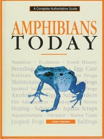 Amphibians Today: A Complete Authoritative Guide