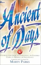 Ancient of Days: 50 Favorites for Choir, Congregation, or Ensemble            Usable in Medleys or Individually