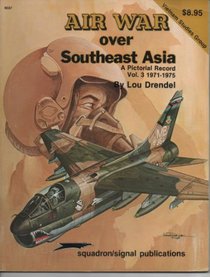 Air War Over Southeast Asia: A Pictorial Record Vol. 3, 1971-1975 - Vietnam Studies Group series (6037)