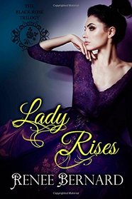 Lady Rises (The Black Rose Trilogy) (Volume 2)